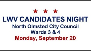 North Olmsted City Council, Wards 3 & 4 LWV Candidate Forum - Monday Sept 20, 2021