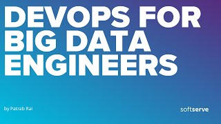 DevOps for Big Data Engineers by Partab Rai