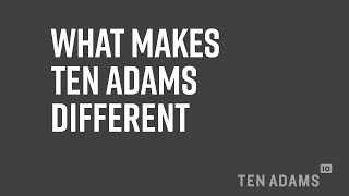 What Differentiates Ten Adams from Other Agencies?