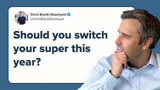 Should you switch your super this year?