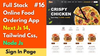 #16 Sign In Page in Next Js 14, Node JS & Mongo DB | Full Stack Food Ordering Website Next Js 14 🔥🔥🔥