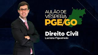 Revisão de Direito Civil para PGE/GO - Prof. Luciano Figueiredo