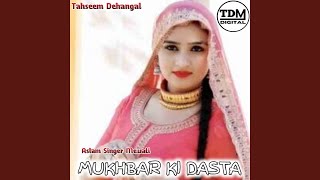 MUKHBAR KI DASTA