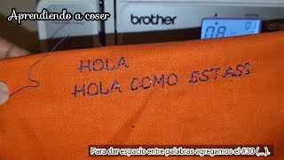 Bordar palabras con espacio entre ellas en maquina de coser básica. Puntadas brother SQ9285.