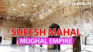 Sheesh Mahal: The jewel of Mughal Architecture