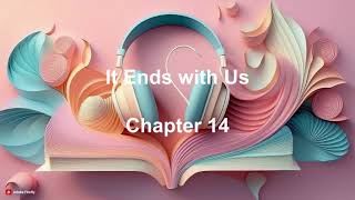 It Ends with Us Chapter 14 #audiobooks