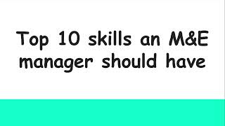 Top 10  skills you need as an M&E manager to ace your career