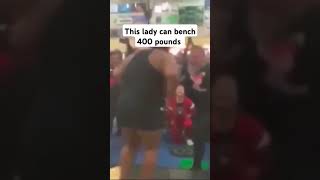 Women can bench 400 pounds, the bench doesn't discriminate by sex either