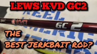 Lews KVD GC2 Jerkbait (BEST JERKBAIT ROD FOR THE MONEY?)