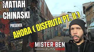 Matiah Chinaski  Ahora (Disfruta pt. II) || Street Sessions #5 Reacción