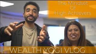 The Mindset Of High Achievers Wealth Yogi Vlog