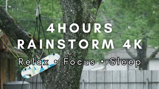 Four Hour Rainstorm | Relaxation | Focus | Sleep | 4k Cinematic Shot | ASMR