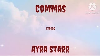 Ayra Starr - Commas (Lyrics)