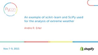 An example of scikit-learn and SciPy used for the analysis of extreme weather (Andre R. Erler)