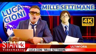 Luca Cioni - Mille Settimane - Videoclip