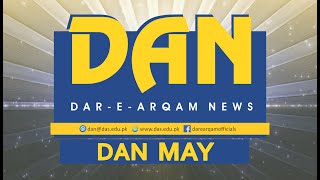 Dar-e-Arqam News | DAN MAY | Highlights of Month