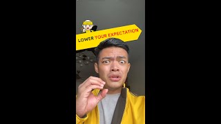 LOWER YOUR EXPECTATION!!🥲