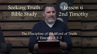 2nd Timothy Lesson 6- The Discipline of the Word of Truth