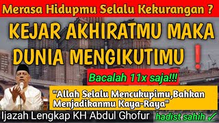 🔴CUKUP 11X BACA BAKAL KAYA RAYA HIDUPMU ❗KH ABDUL GHOFUR|| Semoga Allah Melimpahkan Rezeki Aamiin 🤲🤲