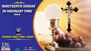 Nineteenth Sunday in Ordinary Time Year B |Sunday TV Mass, Sunday 11th August, 2024