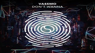 Vassmo - Don't Wanna (Extended Mix)