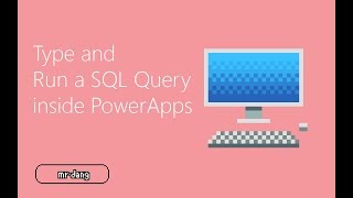 Type and Run a SQL Query inside PowerApps