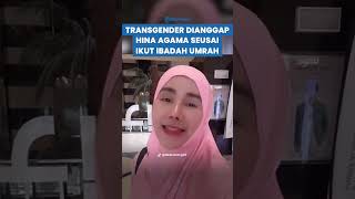 DIANGGAP HINA AGAMA! Transgender Isa Zega Disindir Seusai Ikuti Ibadah Umrah