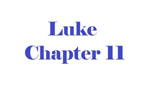 Luke Chapter 11