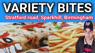 Variety Bites Stratford Road Sparkhill Birmingham || Review by Malik Umer Uk