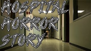 Scary Hospital Horror Story!