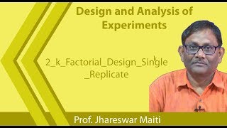 Lecture 40 : 2_k_Factorial_Design_Optimality_Issues