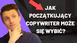 Jak Zacząć Pracę Jako Copywriter?