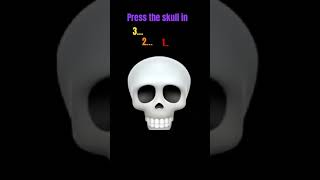 Press the skull