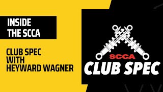 Inside the SCCA | Club Spec with Heyward Wagner