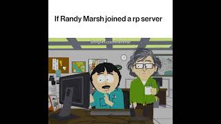 If Randy joined a RP server