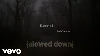 Taylor Swift - Haunted (Taylor's Version) {slowed down}