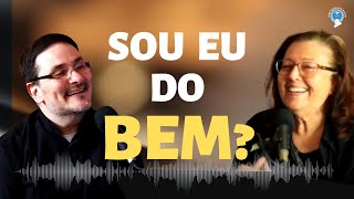 SOU EU DO BEM? Partilha ENTE IRMÃOS Podcast