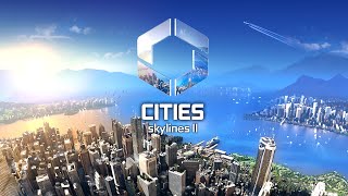 Cities: Skylines II - World Premiere Cinematic Trailer