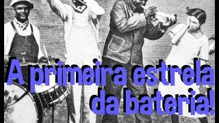 Histórias da Bateria - A primeira estrela da bateria