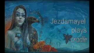 Jezdamayel Plays Cradle -16 The end.-February 12, 2016