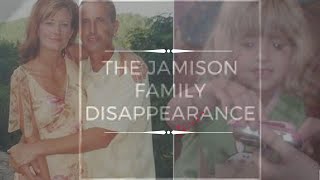 Shocking and Mysterious Jamison Family Disappearance.