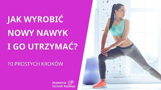 Jak wyrobić nowy nawyk i go utrzymać? 10 skutecznych kroków.