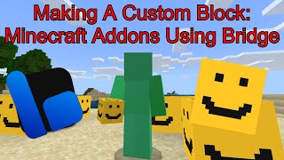 Making Custom Blocks: Minecraft Add-ons Using Bridge!