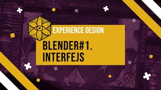 experience design - Blender #1. interfejs