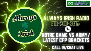 Notre Dame Call In/Chat LIVE☘️Army Preview/ Your CFP Bracket Reactions