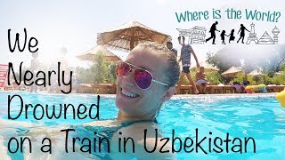 We Nearly Drowned on a Train in Uzbekistan!