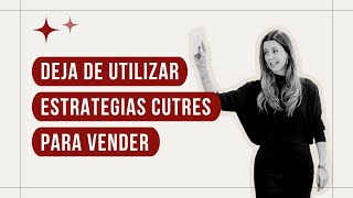 Deja de utilizar estrategias cutres para vender | Elena Guirao