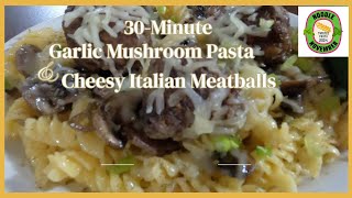 30 Minute Garlic Mushroom Pasta with Italian Meatballs // #italianfood // #pasta