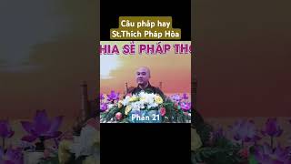 🌾🌻Câu pháp thoại hay sư thầy Thích Pháp Hòa (Phần 21)| Phật pháp nhiệm mầu ❤❤❤