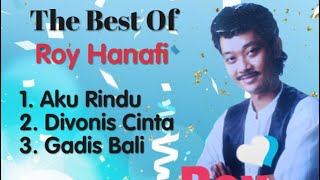 Roy Hanafi - Aku Rindu - Divonis Cinta - Gadis Bali